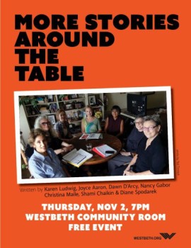 Stories Around the Table. Writing and Performance group directed by Karen Ludwig with (l-r) Joyce Aaron, Dawn D'Arcy, Nancy Gabor, Christina Maile, Shami Chaikin, and Diane Spodarek